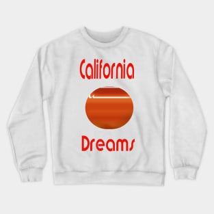 California Dreams Red sun Crewneck Sweatshirt